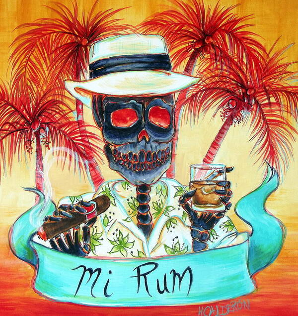 Day Of The Dead Poster featuring the painting Mi Rum by Heather Calderon