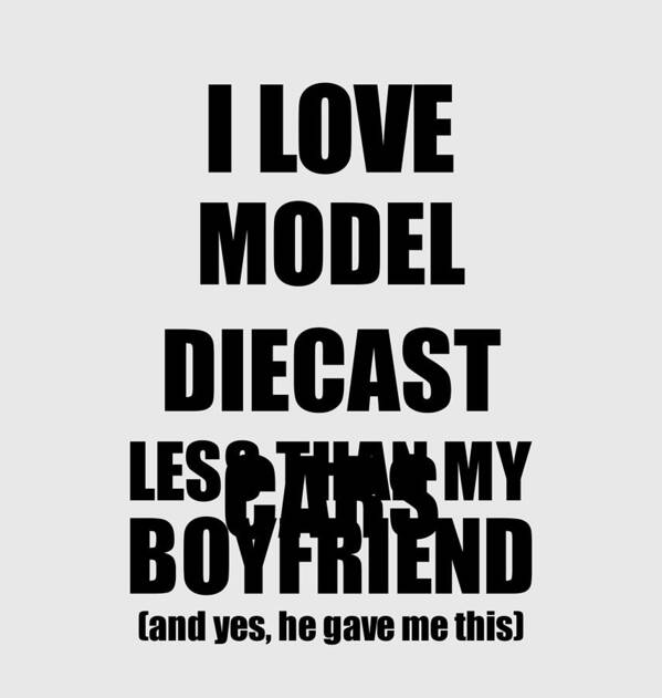 Model Diecast Cars Poster featuring the digital art Model Diecast Cars Girlfriend Funny Valentine Gift Idea For My Gf From Boyfriend I Love by Jeff Creation