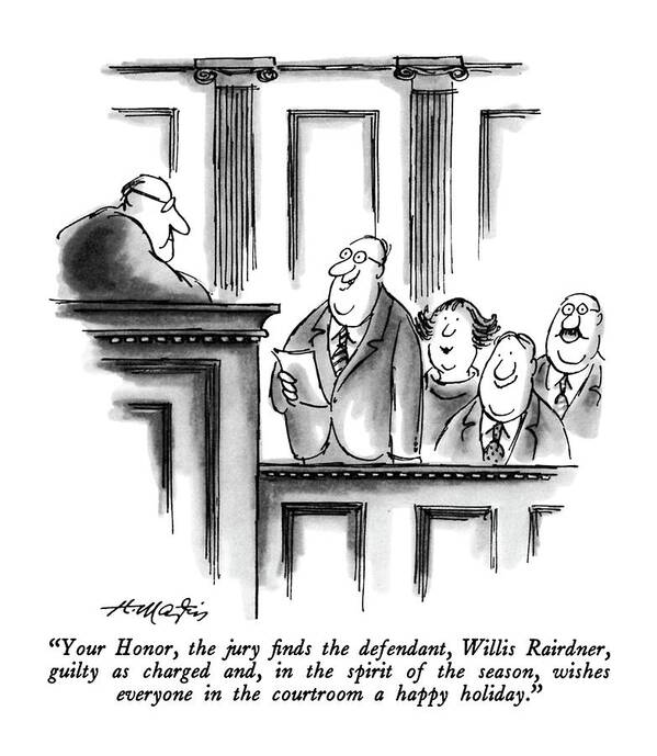 Holidays Poster featuring the drawing Your Honor, The Jury Finds The Defendant, Willis by Henry Martin