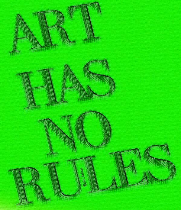 Rafael Salazar Poster featuring the digital art Art Has No Rules by Rafael Salazar