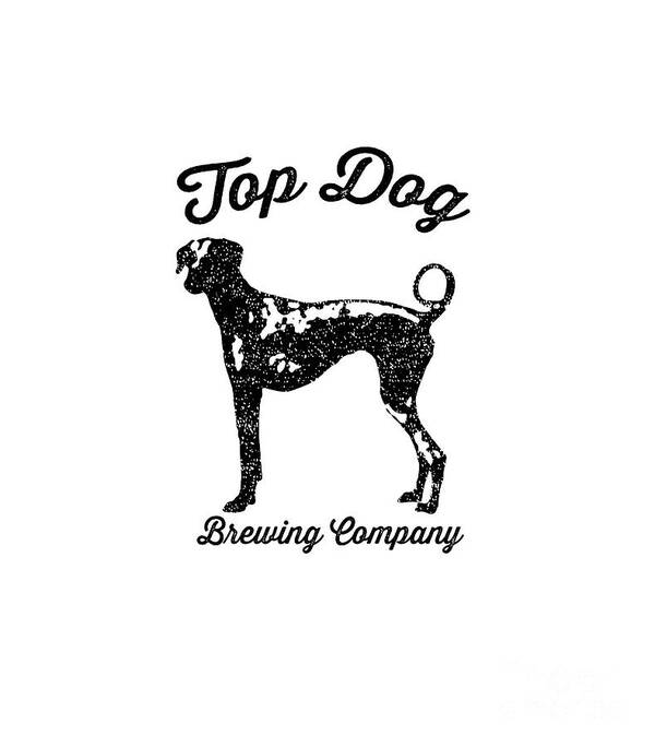 Dog Poster featuring the drawing Top Dog Brewing Company Tee by Edward Fielding