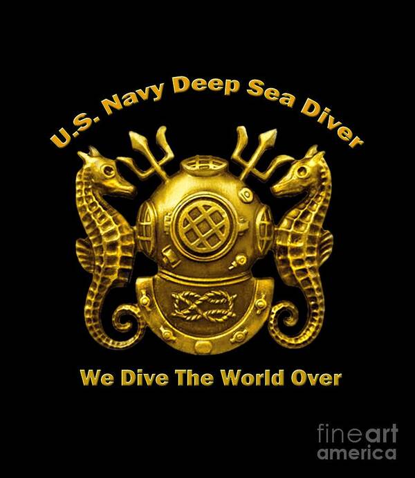 Navy Diver Poster featuring the digital art U.S. Navy Deep Sea Diver We Dive The World Over by Walter Colvin