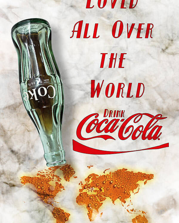 Coke Poster featuring the photograph Coca Cola Loved All Over the World 2 by James Sage