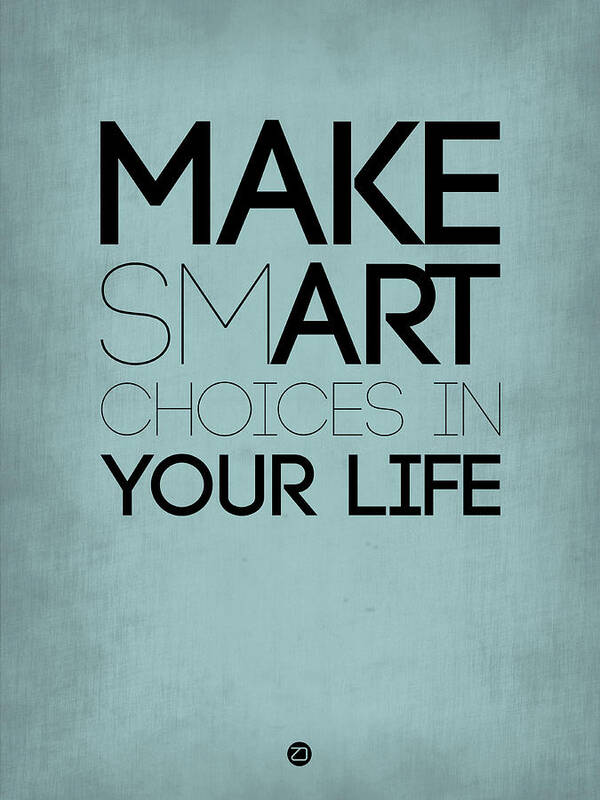 Motivational Poster featuring the digital art Make Smart Choices in Your Life Poster 1 by Naxart Studio