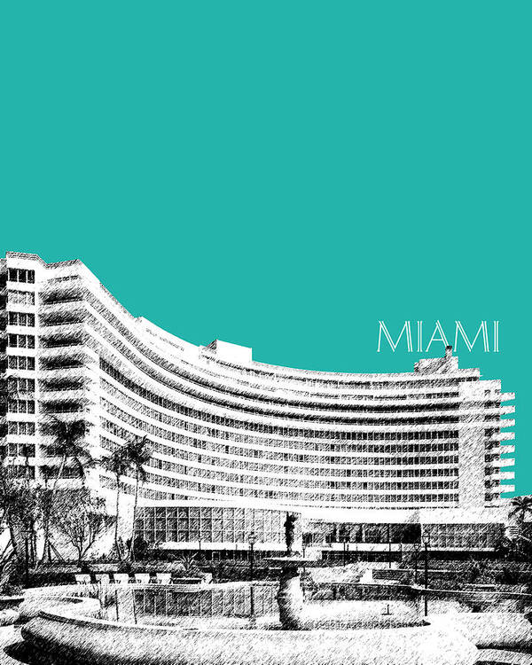 Architecture Poster featuring the digital art Miami Skyline Fontainebleau Hotel - Teal by DB Artist