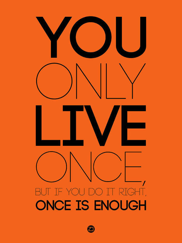 Motivational Poster featuring the digital art You Only Live Once Poster Orange by Naxart Studio