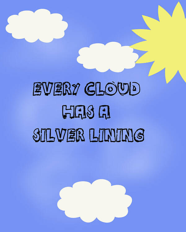 Every cloud has a silver lining Poster by Georgia Fowler - Fine