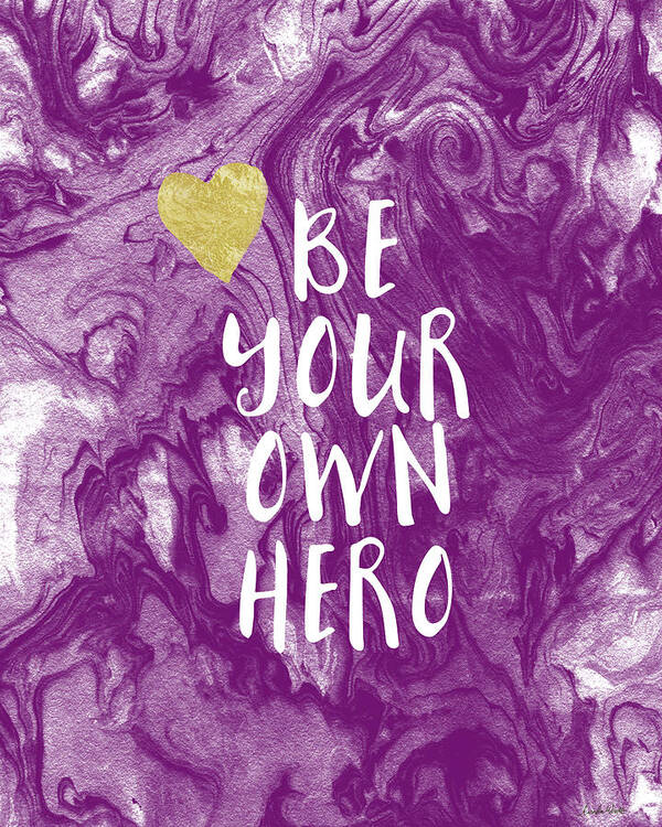 Inspirational Poster featuring the mixed media Be Your Own Hero - Inspirational Art by Linda Woods by Linda Woods