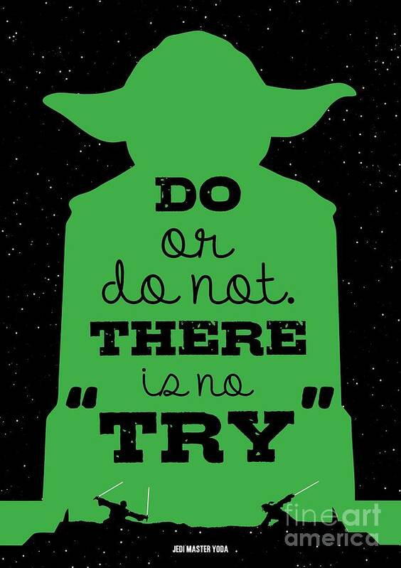 Starwars Poster featuring the digital art Do or do not there is no try. - Yoda Movie Minimalist Quotes poster by Lab No 4 The Quotography Department