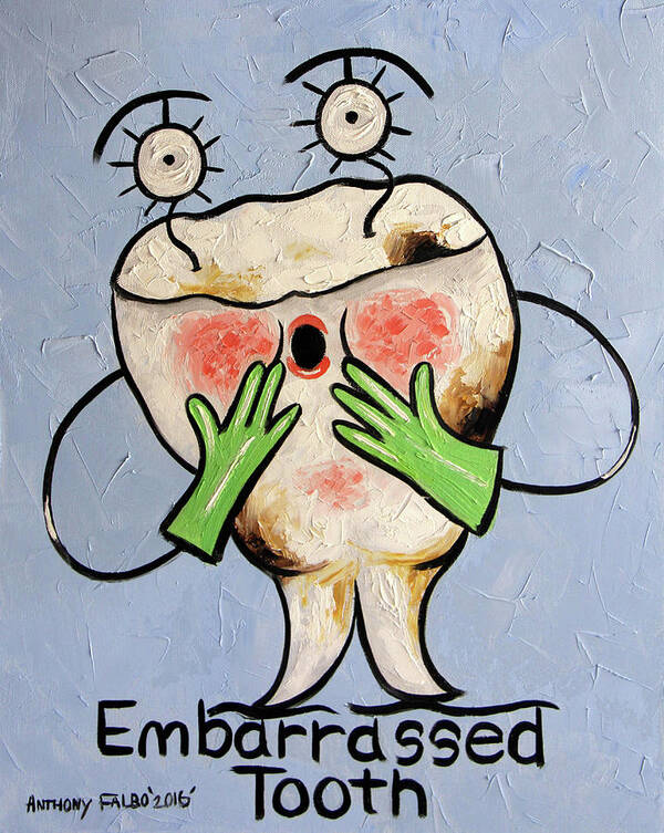 Embarrassed Tooth Poster featuring the painting Embarrassed Tooth by Anthony Falbo