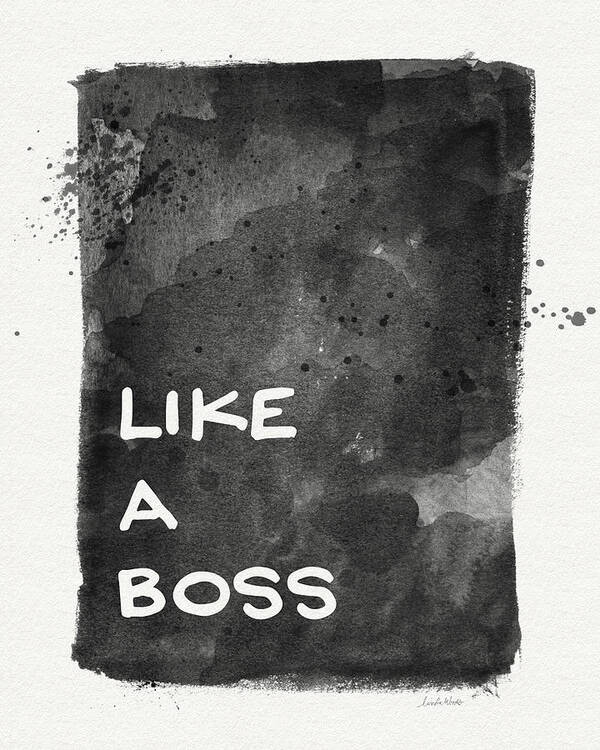Like A Boss Poster featuring the painting Like A Boss- Black and White Art by Linda Woods by Linda Woods