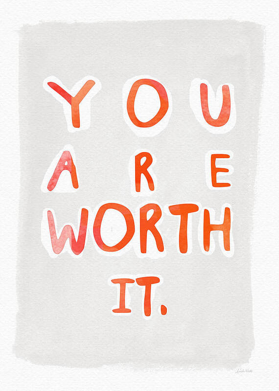 Watercolor Poster featuring the painting You Are Worth It by Linda Woods