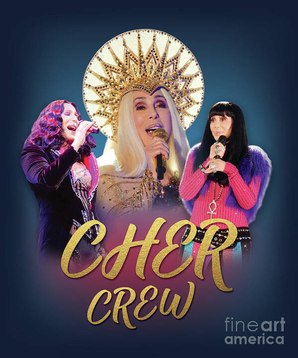 Cher Poster featuring the digital art Cher Crew x3 by Cher Style