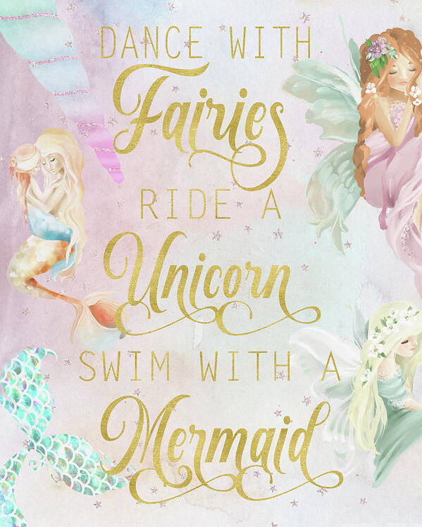 Boho Poster featuring the digital art Dance With Fairies Ride A Unicorn Swim With A Mermaid by Pink Forest Cafe