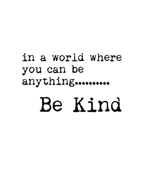 Be Kind Poster featuring the mixed media In a world where you can be anything, Be Kind - Motivational Quote Print - Typography Poster by Studio Grafiikka