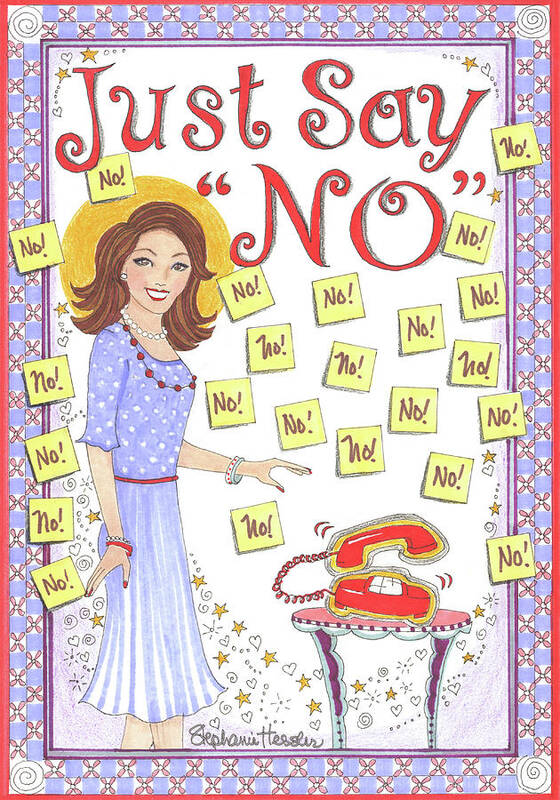 Just Say No Poster featuring the mixed media Just Say No by Stephanie Hessler