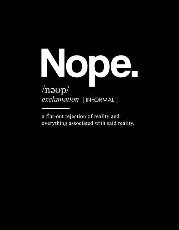 Nope Funny Definition - Funny Dictionary Meaning - Minimal, Modern  Typography Print Poster by Studio Grafiikka - Fine Art America