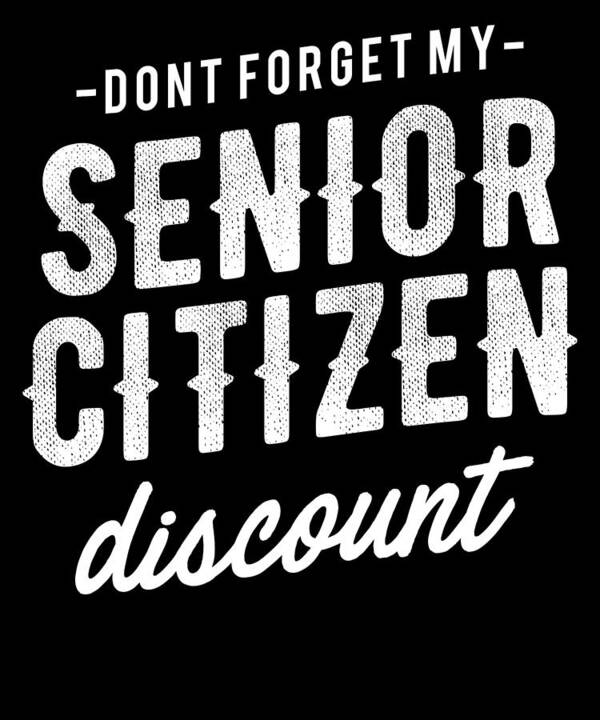 Funny Senior Citizen Discount Poster by Michael S - Pixels