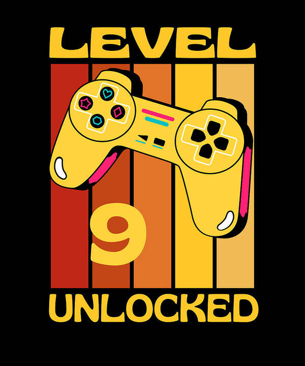 Level 9 Unlocked Funny Gaming Poster by OrganicFoodEmpire - Pixels