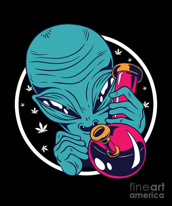 Alien Bong Cannabis UFO Believer Aliens Gift Poster by Thomas Larch - Fine  Art America
