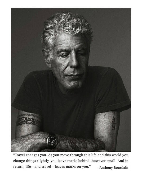 Monograph I modsætning til ejendom Anthony Bourdain Quote Print, Travel changes you Poster by Nicholas Fowler  - Fine Art America