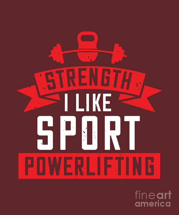 Gym Lover Gift Strength I Like Sport Powerlifting Workout Poster by  FunnyGiftsCreation - Fine Art America