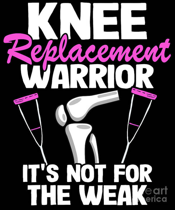 Knee Surgery Funny Knee Replacement Warrior Women Poster by Lisa Stronzi -  Fine Art America
