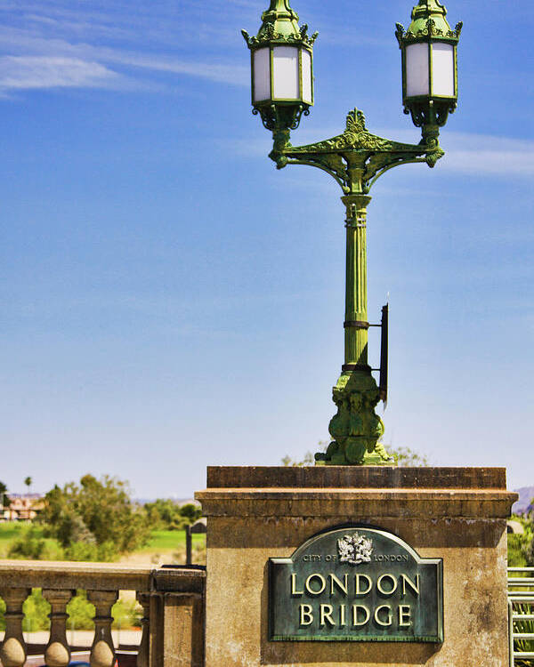 London Bridge Poster featuring the photograph London Bridge original sign, Arizona by Tatiana Travelways