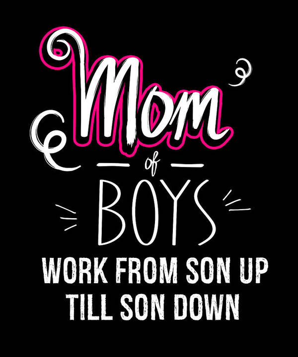 Mom of Boys Work From Son Up Till Down, Mom of Boys Gift, Boy Mom