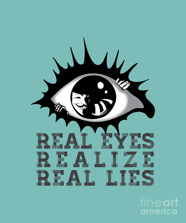 Real Eyes Realize Real Lies Poster by Sassan Filsoof - Fine Art America
