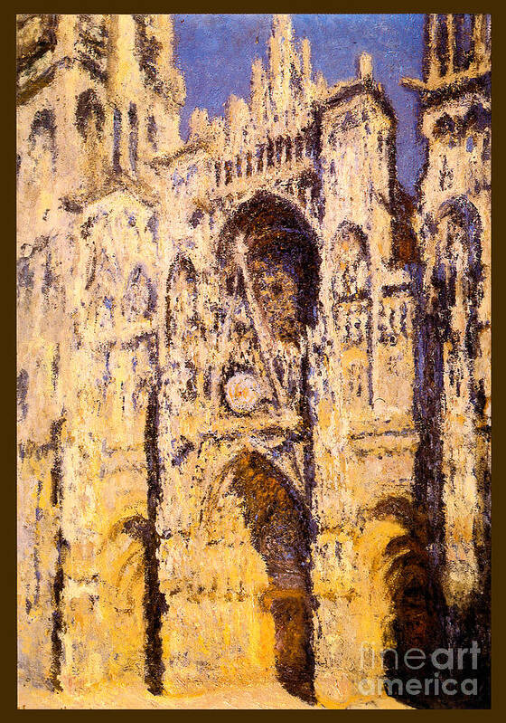 Claude Monet Poster featuring the painting Rouen Cathedral Portal and Tour d Albane Full Sunlight Harmony in Blue and Gold by Claude Monet