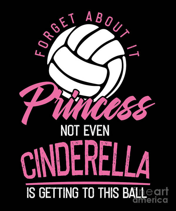 skridtlængde Lave Stor vrangforestilling Volleyball Team Ball Game Spiking Action Sports Gift Volleyball Forget  About It Princess Poster by Thomas Larch - Fine Art America