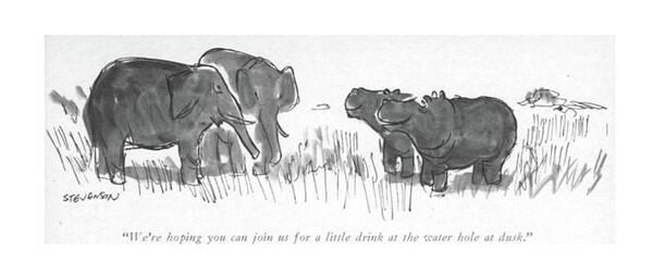 73781 Jst James Stevenson (hippopotamus Couple To Elephant And His Wife.) Africa Alcohol Bars Couple Couples Drinks Elephants Hippopotamus Marriage -rdm Relationships Social Socializing Wildlife Poster featuring the drawing We're Hoping You Can Join Us For A Little Drink by James Stevenson