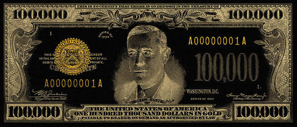 'paper Currency' Collection By Serge Averbukh Poster featuring the digital art U.S. One Hundred Thousand Dollar Bill - 1934 $100000 USD Treasury Note in Gold on Black by Serge Averbukh