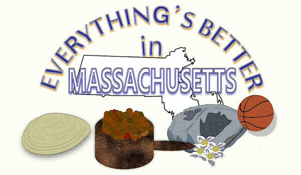 Massachusetts Poster featuring the digital art Everything's Better in Massachusetts by Pharris Art