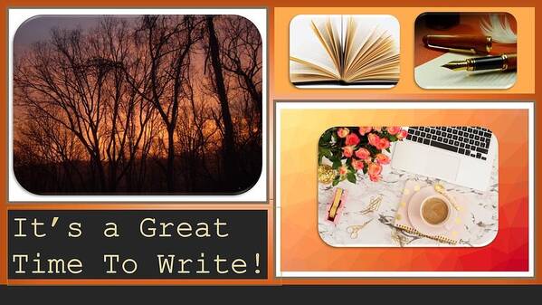Writer Poster featuring the mixed media A Great Time To Write by Nancy Ayanna Wyatt