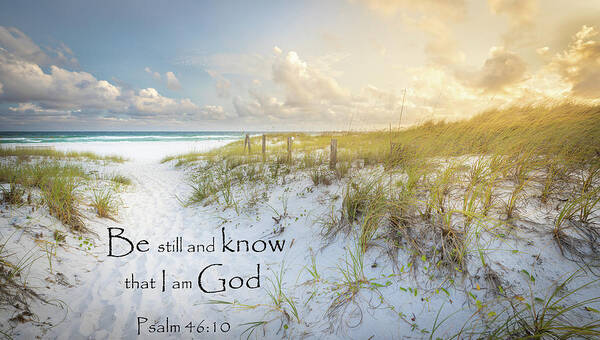 Beach Poster featuring the photograph Be Still And Know That I Am God by Jordan Hill