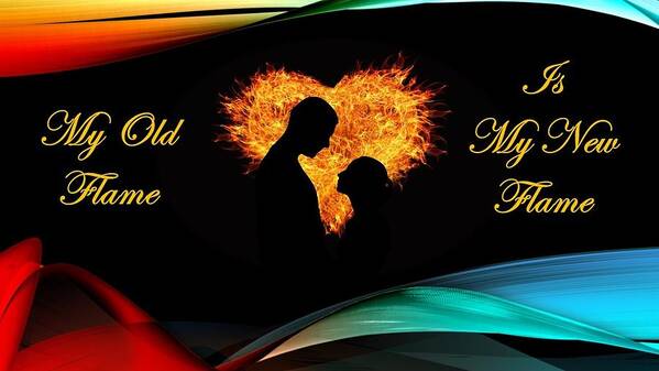 Old Flame Poster featuring the mixed media My Old Flame Is My New Flame by Nancy Ayanna Wyatt