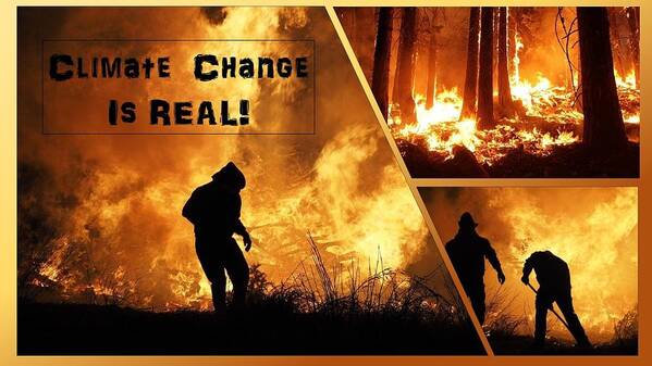 Fire Poster featuring the photograph Wild Fires Climate Change Is Real by Nancy Ayanna Wyatt