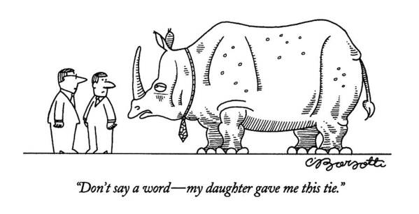 
(rhino Talking To Two Men)
Animals Poster featuring the drawing Don't Say A Word - My Daughter Gave Me This Tie by Charles Barsotti