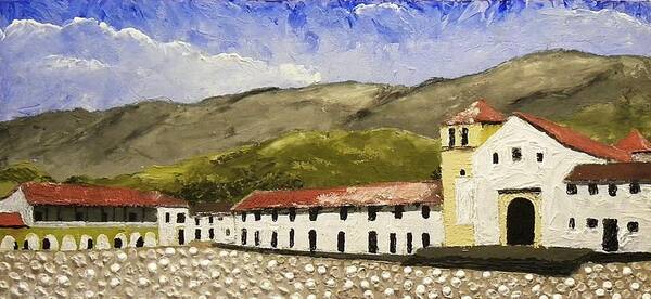 Colombia Poster featuring the painting Villa de Leyva Colombia by Edwin Alverio