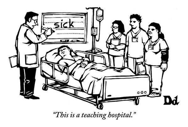 Teach Poster featuring the drawing A Doctor Writes The Word Sick On A Blackboard by Drew Dernavich