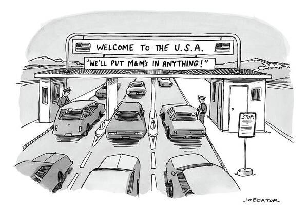 Welcome To The U.s.a. We'll Put M&ms In Anything! Poster featuring the drawing Welcome to the USA by Joe Dator