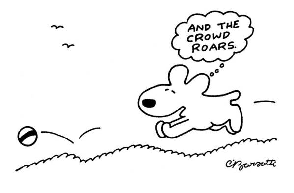 Dog Poster featuring the drawing Dog Chases After A Ball by Charles Barsotti