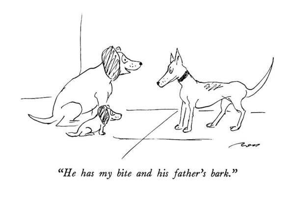 Dogs Poster featuring the drawing He Has My Bite And His Father's Bark by Al Ross