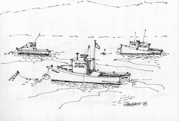 Lobster Boats Poster featuring the drawing Lobster Boats Monhegan Island 1993 by Richard Wambach