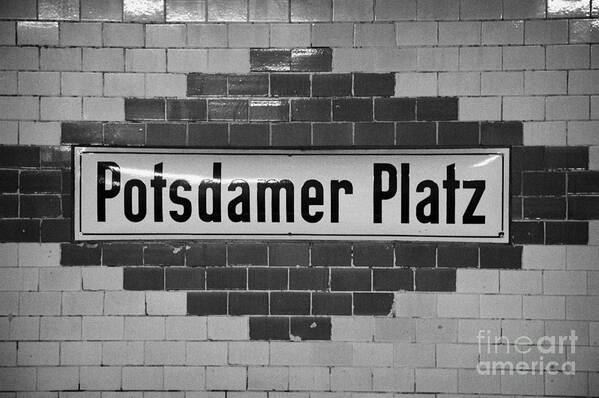 Berlin Poster featuring the photograph Potsdamer Platz Berlin U-bahn underground railway station name plate Germany by Joe Fox