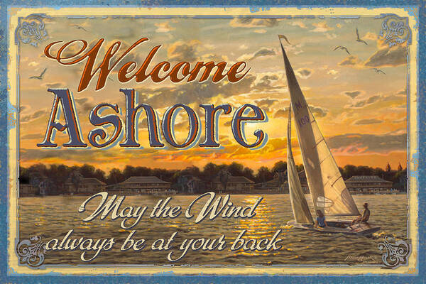Bruce Miller Poster featuring the painting Welcome Ashore Sign by JQ Licensing