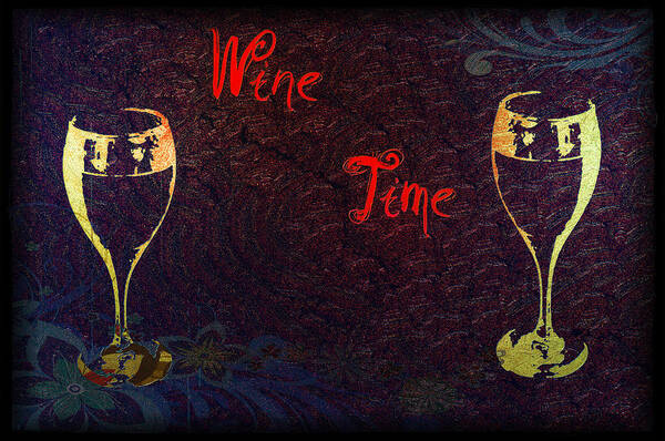 It's Wine Time Poster featuring the digital art It's Wine Time by Bill Cannon