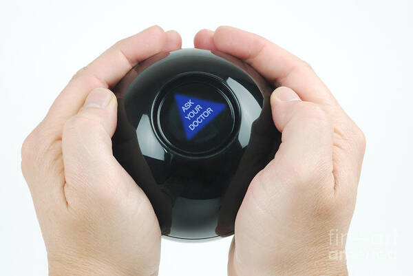 Magic Eight Ball, Ask Your Doctor Poster by Photo Researchers, Inc